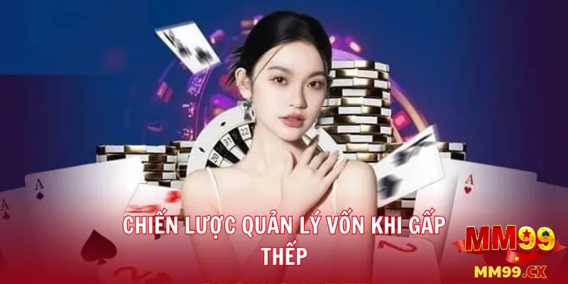 Chiến thuật gấp thếp mm99: Khi nào nên áp dụng hiệu quả? 3 Chiến lược quản lý vốn khi gấp thếp