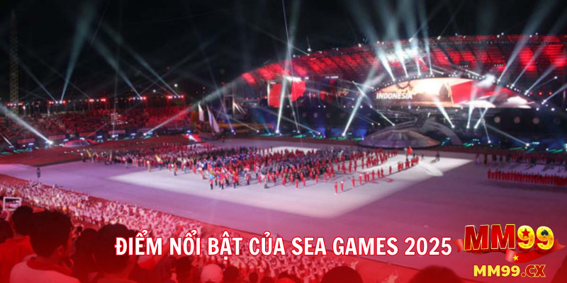 SEA Games 2025 – Lịch thi đấu và những điểm nổi bật 3 Điểm nổi bật của SEA Games 2025