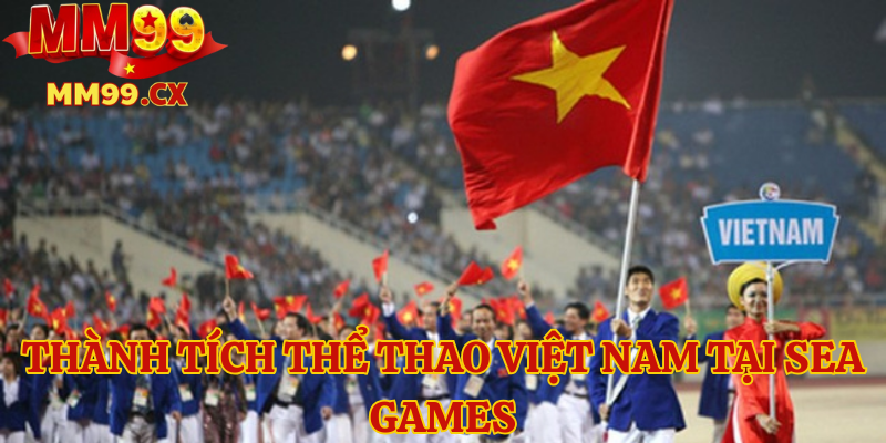 Thành Tích Thể Thao Việt Nam Tại SEA Games – Hành Trình Vươn Tầm Khu Vực 1 Thành Tích Thể Thao Việt Nam Tại SEA Games